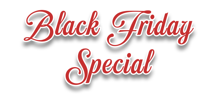 Black Friday Special