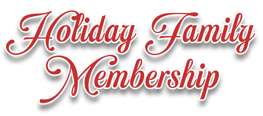 Holiday Family Membership