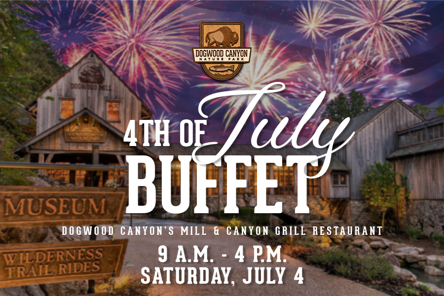 Exterior of the Dogwood Canyon Mill & Grill with fireworks overhead and text: "4th of July Buffet Dogwood Canyon's Mill & Canyon Grill Restaurant 9 a.m. - 4 p.m. Saturday, July 4"